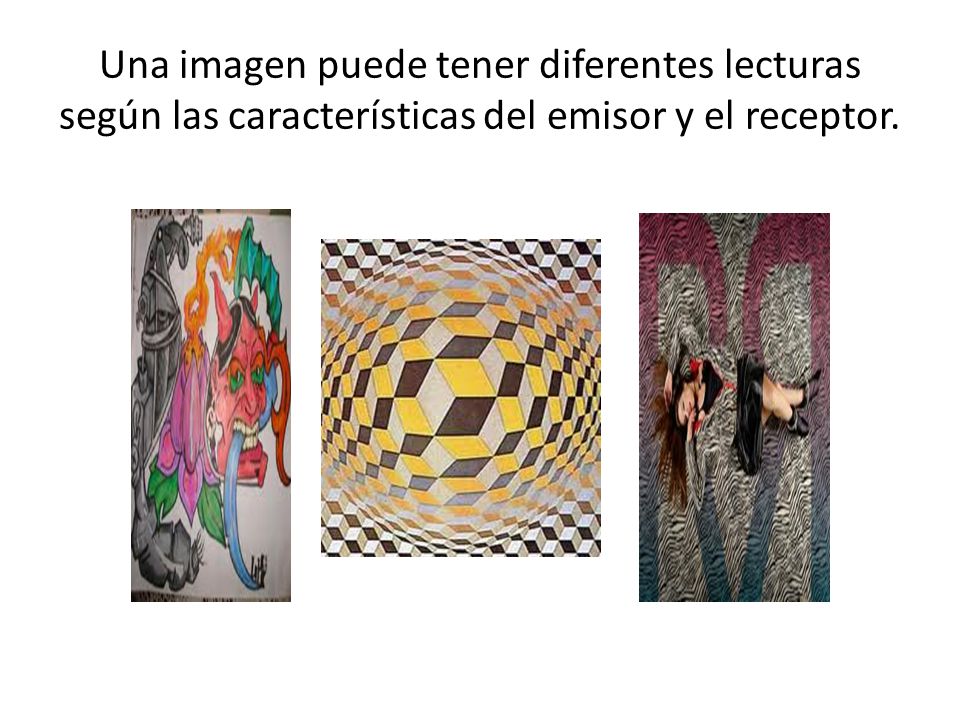 Una imagen puede tener diferentes lecturas según las características del emisor y el receptor.