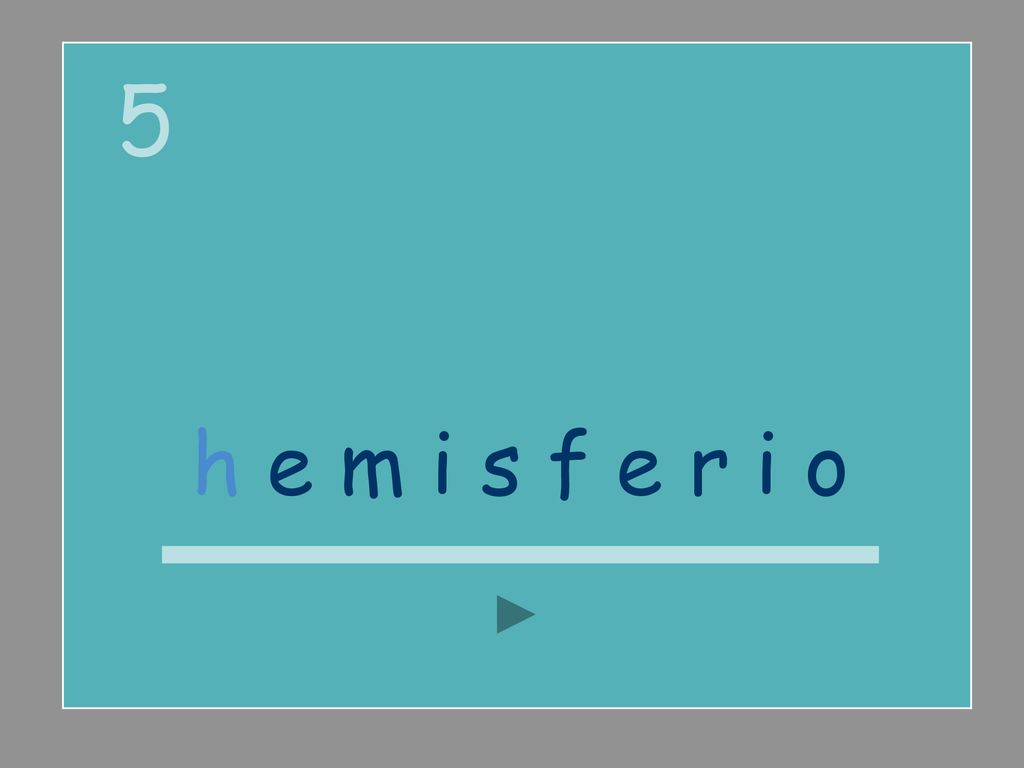 5 h e m i s f e r i o