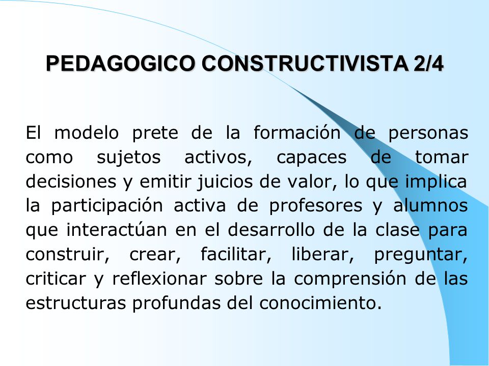 PEDAGOGICO CONSTRUCTIVISTA 2/4
