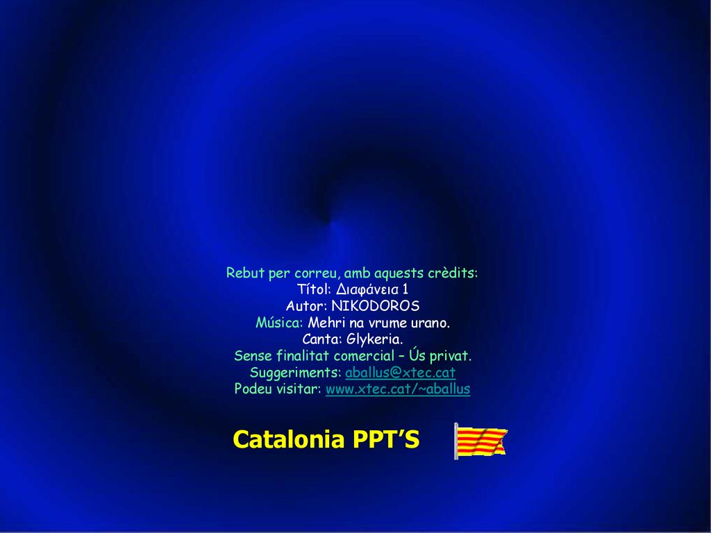 Catalonia PPT’S Rebut per correu, amb aquests crèdits: