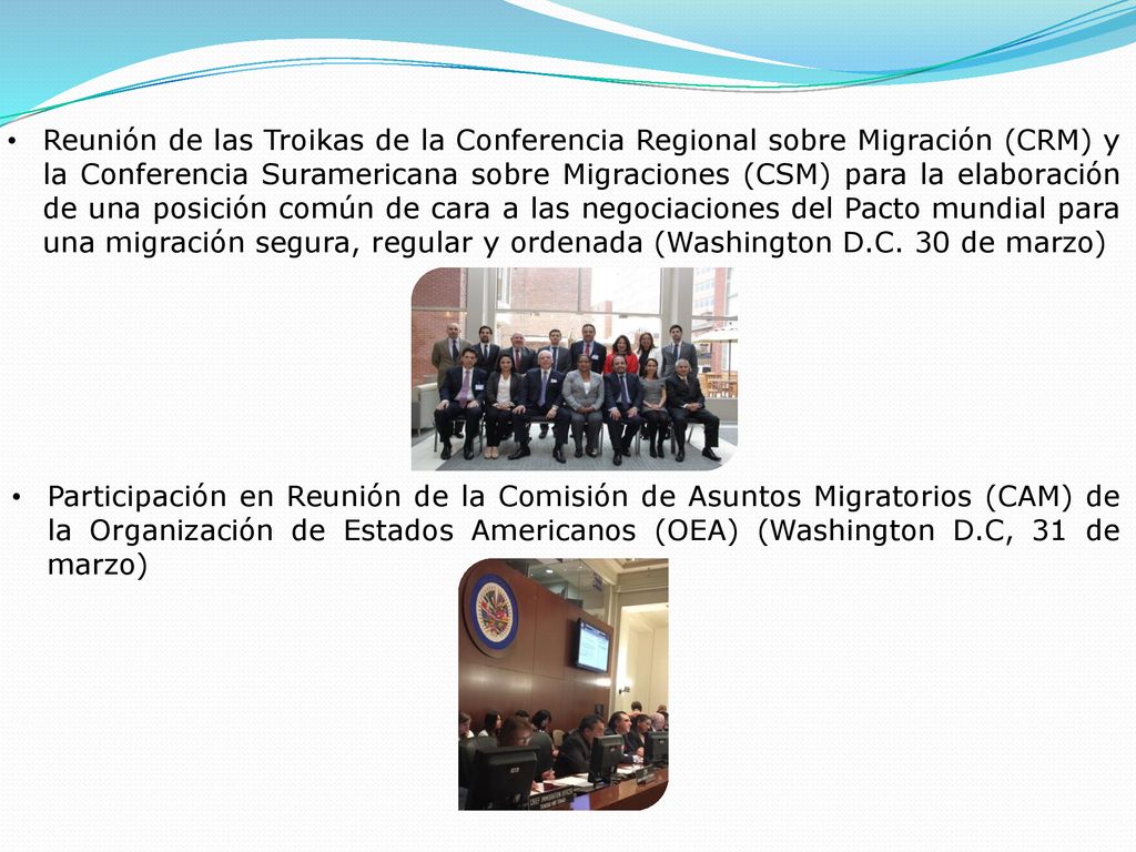 Reunión de las Troikas de la Conferencia Regional sobre Migración (CRM) y la Conferencia Suramericana sobre Migraciones (CSM) para la elaboración de una posición común de cara a las negociaciones del Pacto mundial para una migración segura, regular y ordenada (Washington D.C. 30 de marzo)