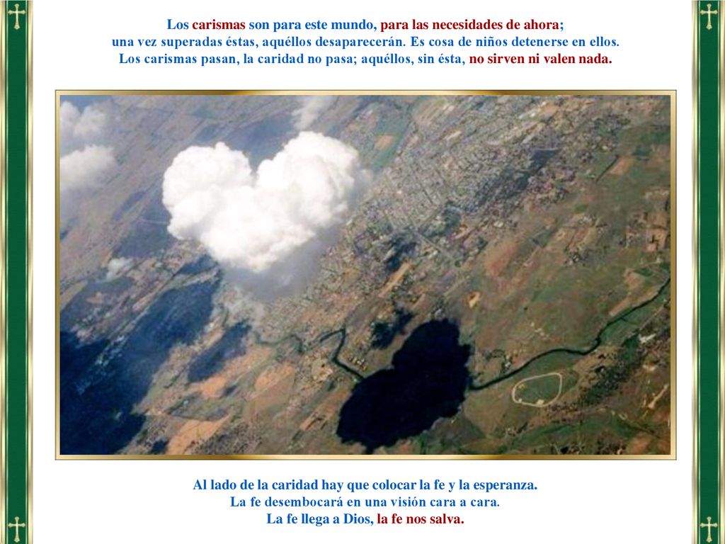 Los carismas son para este mundo, para las necesidades de ahora;