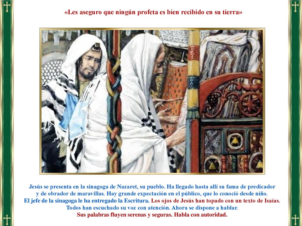 «Les aseguro que ningún profeta es bien recibido en su tierra»