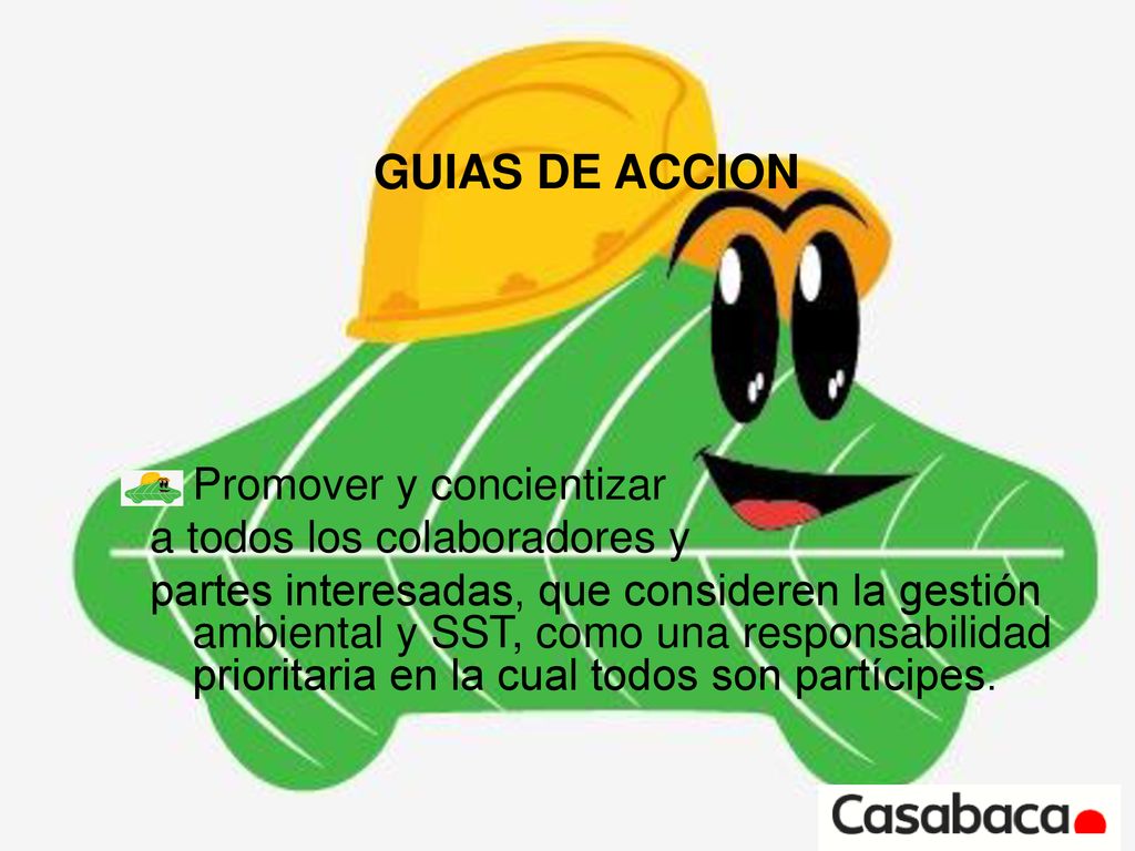 GUIAS DE ACCION Promover y concientizar a todos los colaboradores y
