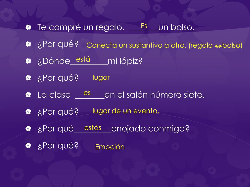 Te compré un regalo. _______un bolso. ¿Por qué