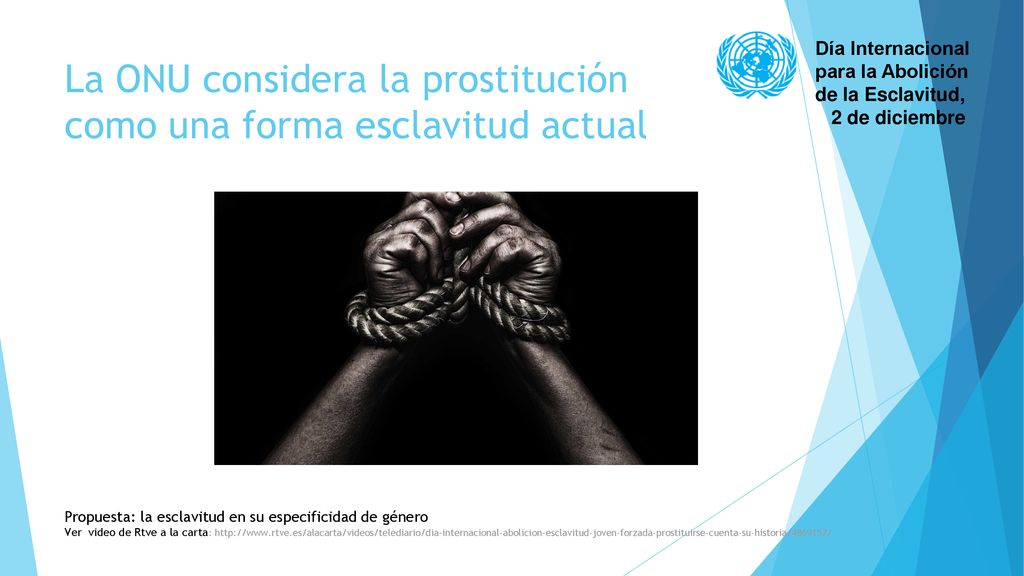 La ONU considera la prostitución como una forma esclavitud actual