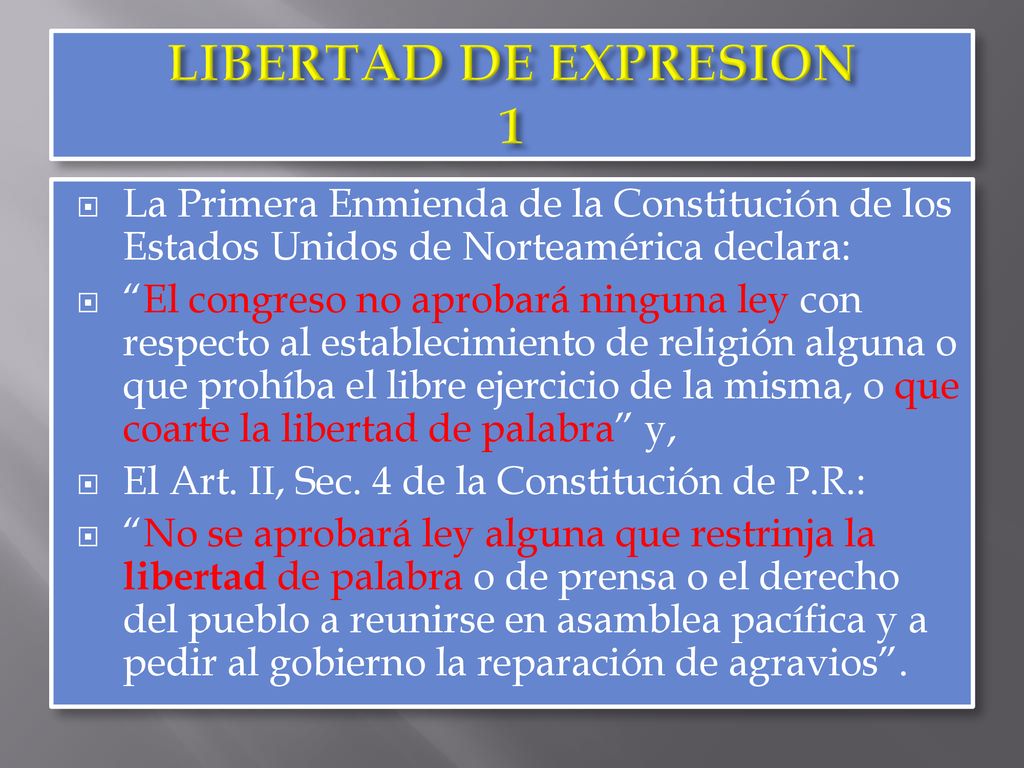 LIBERTAD DE EXPRESION 1 La Primera Enmienda de la Constitución de los Estados Unidos de Norteamérica declara: