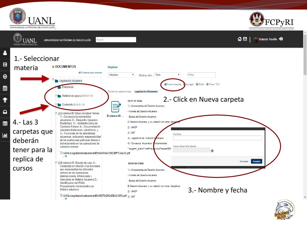 1.- Seleccionar materia 2.- Click en Nueva carpeta. 4.- Las 3 carpetas que deberán tener para la replica de cursos.