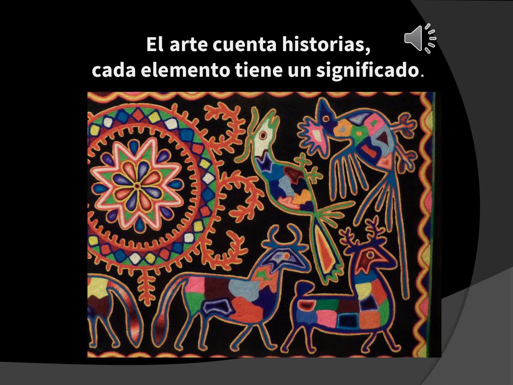 El arte cuenta historias, cada elemento tiene un significado.