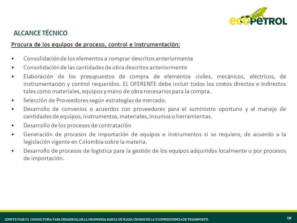 ALCANCE TÉCNICO Procura de los equipos de proceso, control e instrumentación: Consolidación de los elementos a comprar descritos anteriormente.