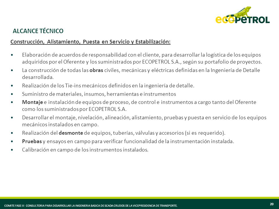 ALCANCE TÉCNICO Construcción, Alistamiento, Puesta en Servicio y Estabilización: