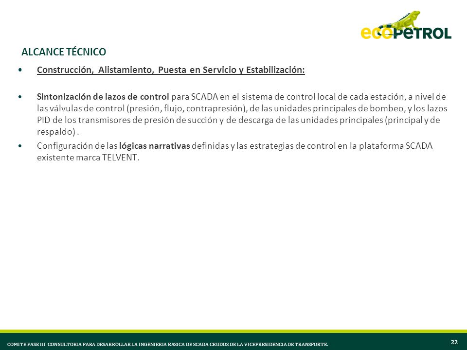ALCANCE TÉCNICO Construcción, Alistamiento, Puesta en Servicio y Estabilización: