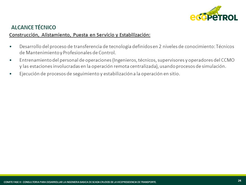 ALCANCE TÉCNICO Construcción, Alistamiento, Puesta en Servicio y Estabilización: