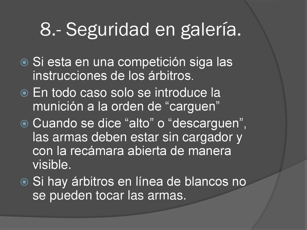 8.- Seguridad en galería. Si esta en una competición siga las instrucciones de los árbitros.