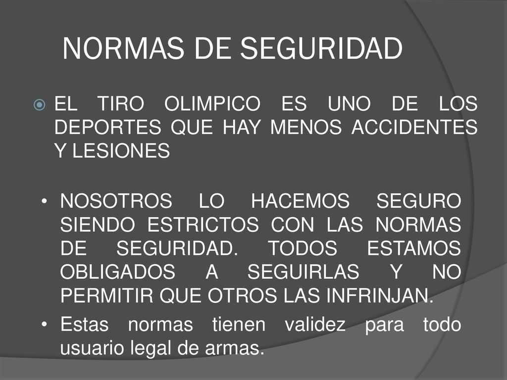 NORMAS DE SEGURIDAD EL TIRO OLIMPICO ES UNO DE LOS DEPORTES QUE HAY MENOS ACCIDENTES Y LESIONES.