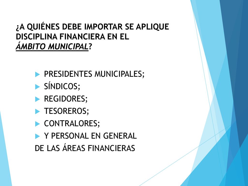 ¿A QUIÉNES DEBE IMPORTAR SE APLIQUE DISCIPLINA FINANCIERA EN EL ÁMBITO MUNICIPAL