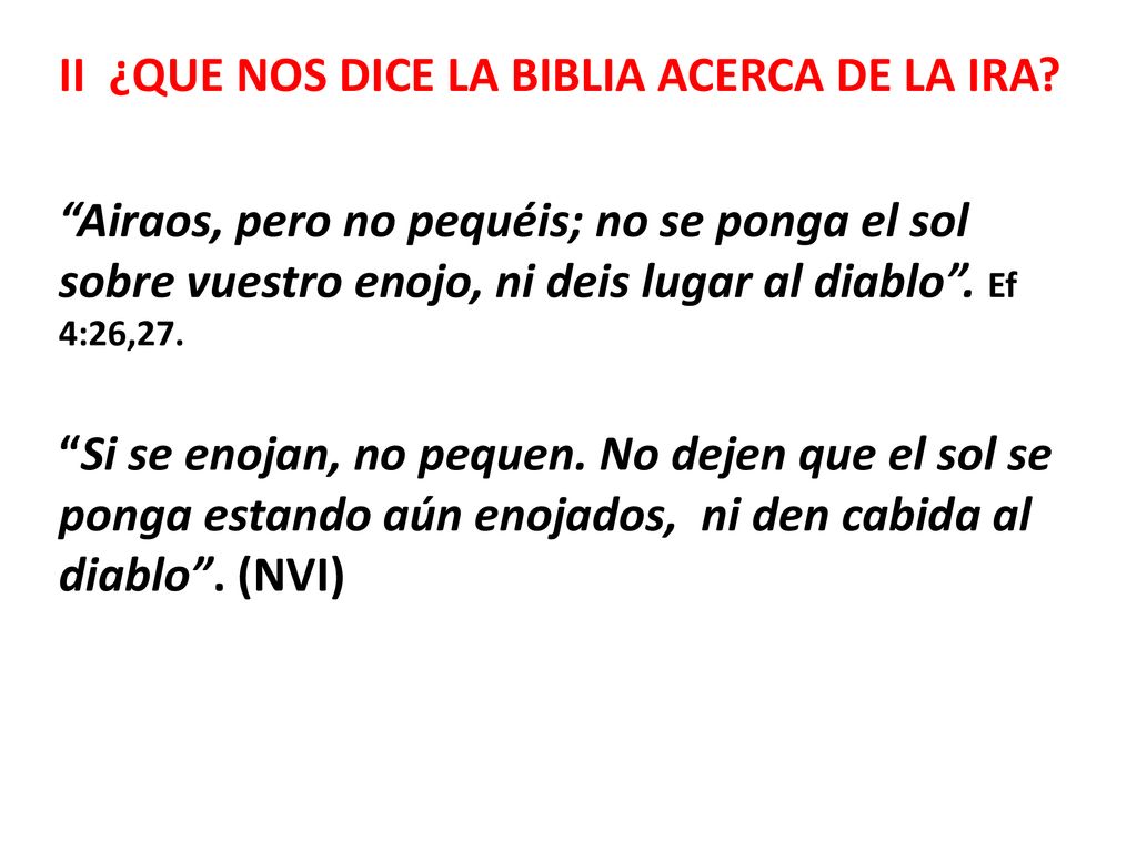 II ¿QUE NOS DICE LA BIBLIA ACERCA DE LA IRA