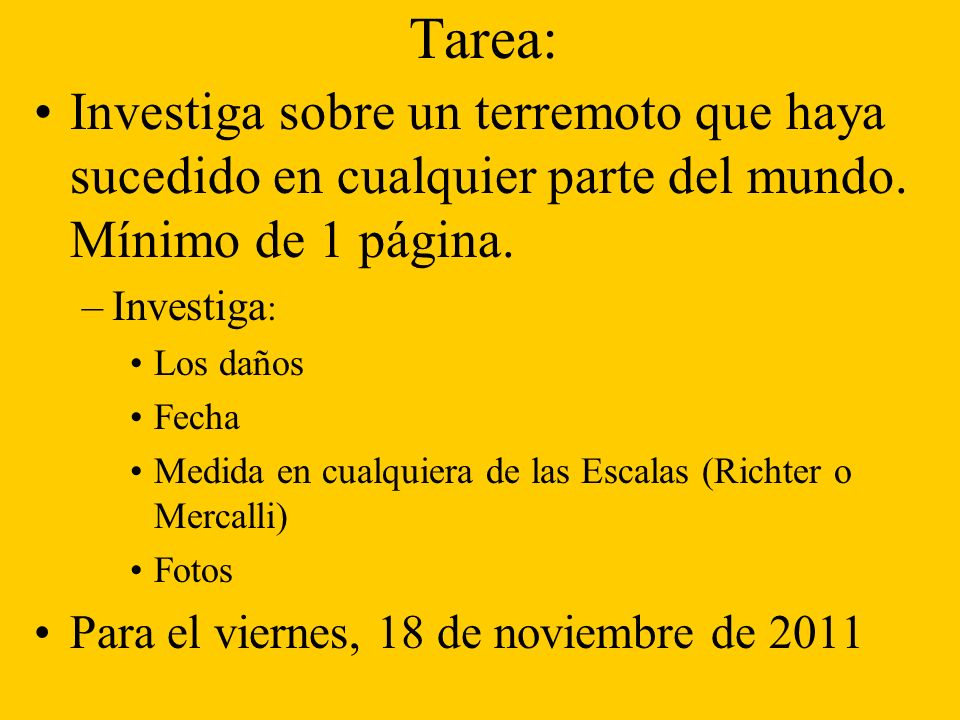 Tarea: Investiga sobre un terremoto que haya sucedido en cualquier parte del mundo. Mínimo de 1 página.