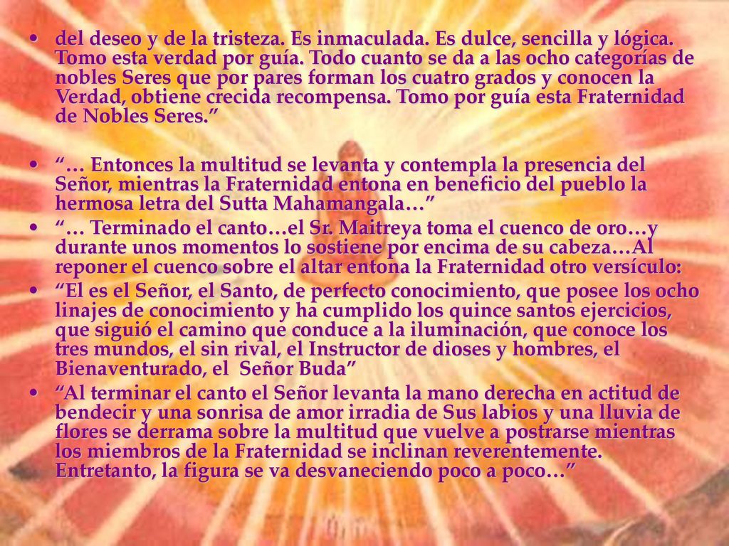 del deseo y de la tristeza. Es inmaculada. Es dulce, sencilla y lógica