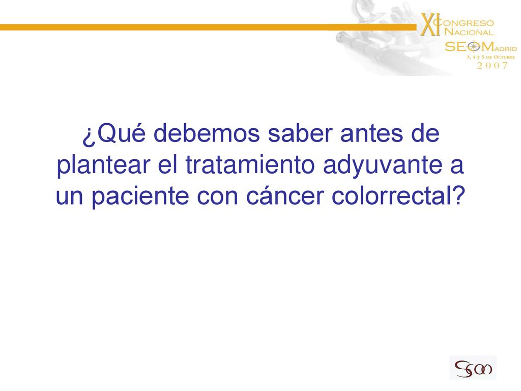 ¿Qué debemos saber antes de plantear el tratamiento adyuvante a un paciente con cáncer colorrectal