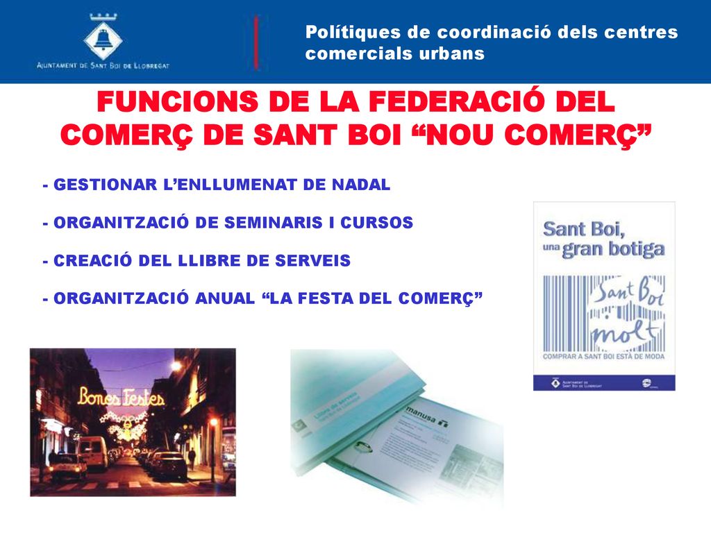 FUNCIONS DE LA FEDERACIÓ DEL COMERÇ DE SANT BOI NOU COMERÇ