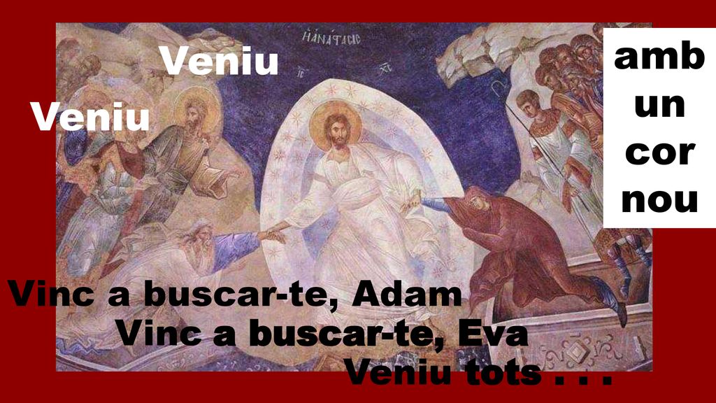 amb un cor nou Veniu Veniu Vinc a buscar-te, Adam