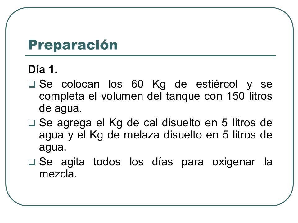 Preparación Día 1. Se colocan los 60 Kg de estiércol y se completa el volumen del tanque con 150 litros de agua.