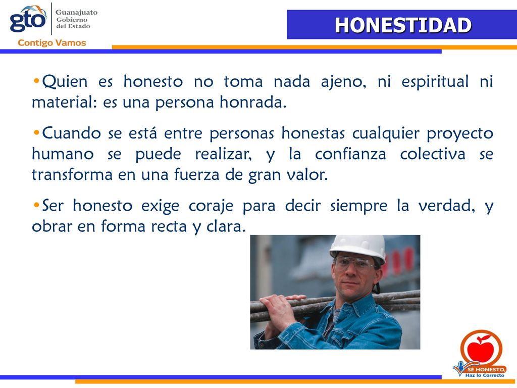 Quien es honesto no toma nada ajeno, ni espiritual ni material: es una persona honrada.
