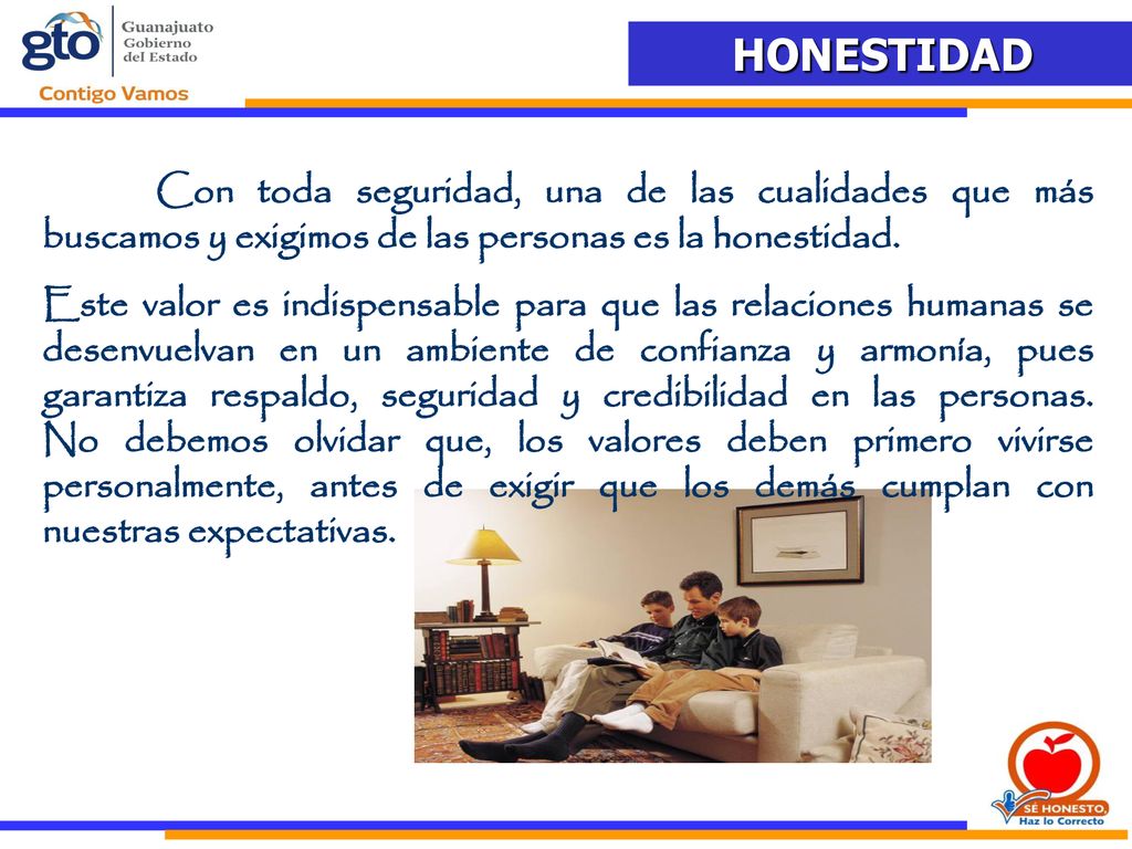 Con toda seguridad, una de las cualidades que más buscamos y exigimos de las personas es la honestidad.