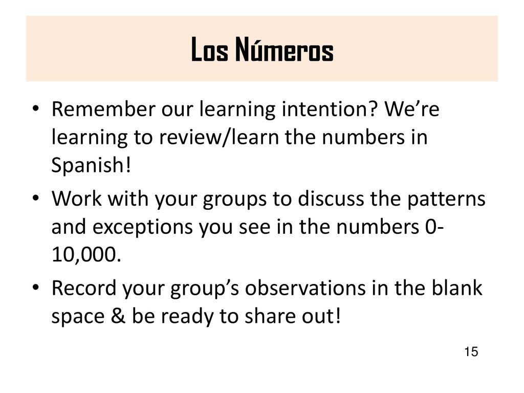 Los Números Remember our learning intention We’re learning to review/learn the numbers in Spanish!