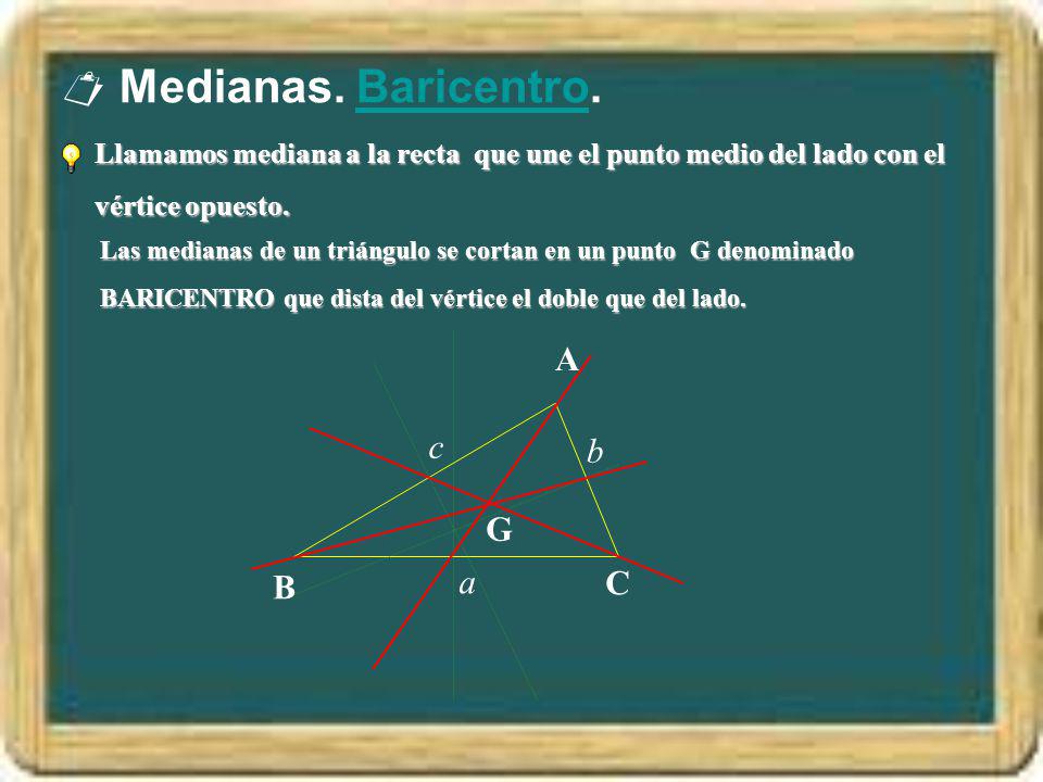  Medianas. Baricentro. A c b G a C B
