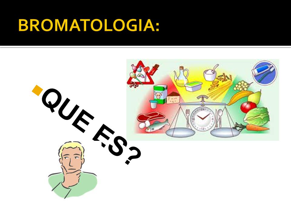 BROMATOLOGIA: QUE ES