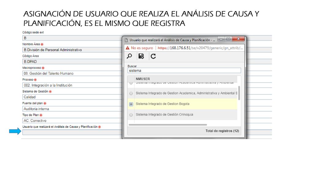 ASIGNACIÓN DE USUARIO QUE REALIZA EL ANÁLISIS DE CAUSA Y PLANIFICACIÓN, ES EL MISMO QUE REGISTRA