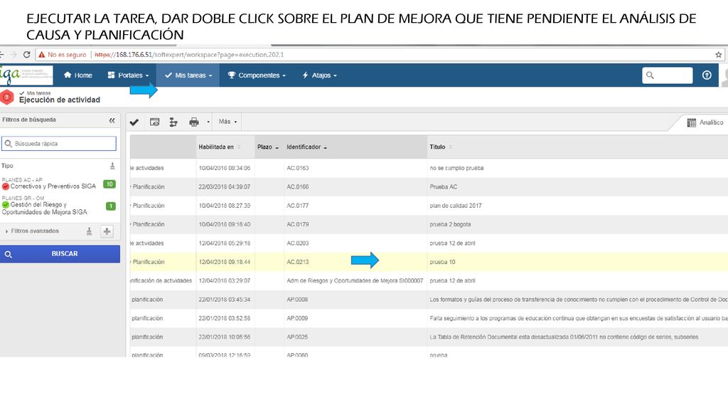 EJECUTAR LA TAREA, DAR DOBLE CLICK SOBRE EL PLAN DE MEJORA QUE TIENE PENDIENTE EL ANÁLISIS DE CAUSA Y PLANIFICACIÓN