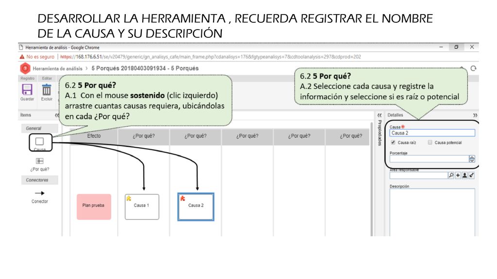 DESARROLLAR LA HERRAMIENTA , RECUERDA REGISTRAR EL NOMBRE DE LA CAUSA Y SU DESCRIPCIÓN