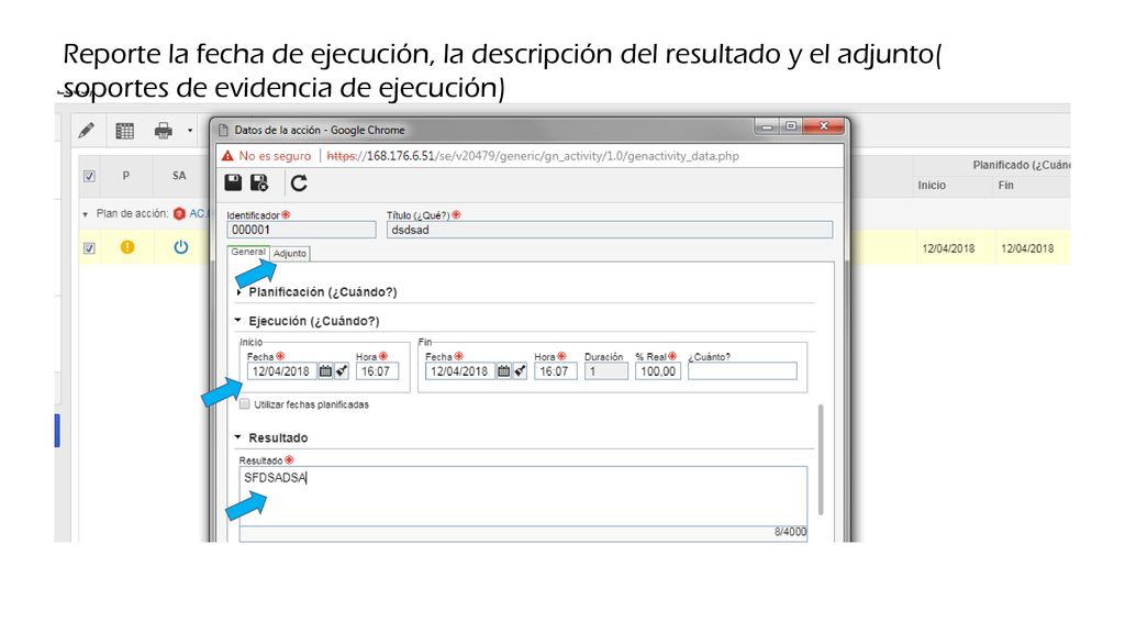 Reporte la fecha de ejecución, la descripción del resultado y el adjunto( soportes de evidencia de ejecución)