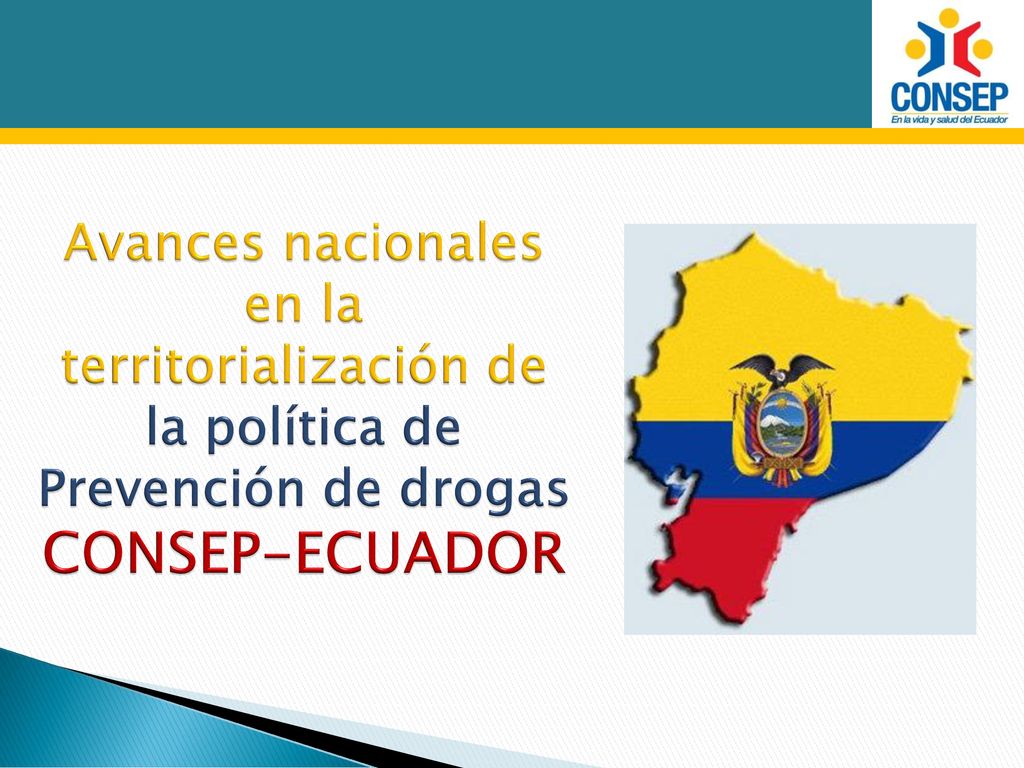 Avances nacionales en la territorialización de la política de Prevención de drogas CONSEP-ECUADOR