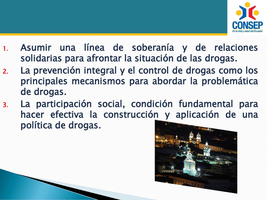 Asumir una línea de soberanía y de relaciones solidarias para afrontar la situación de las drogas.