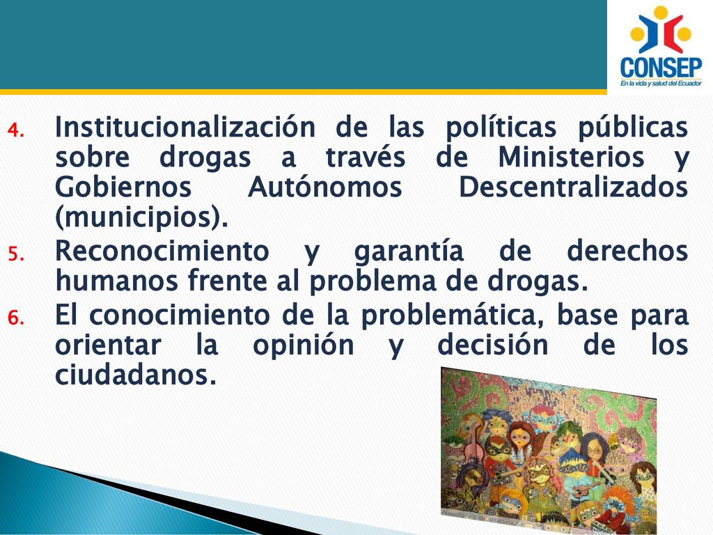 Institucionalización de las políticas públicas sobre drogas a través de Ministerios y Gobiernos Autónomos Descentralizados (municipios).
