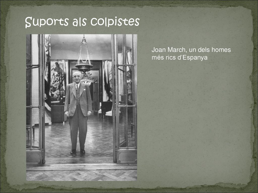 Suports als colpistes Joan March, un dels homes més rics d’Espanya
