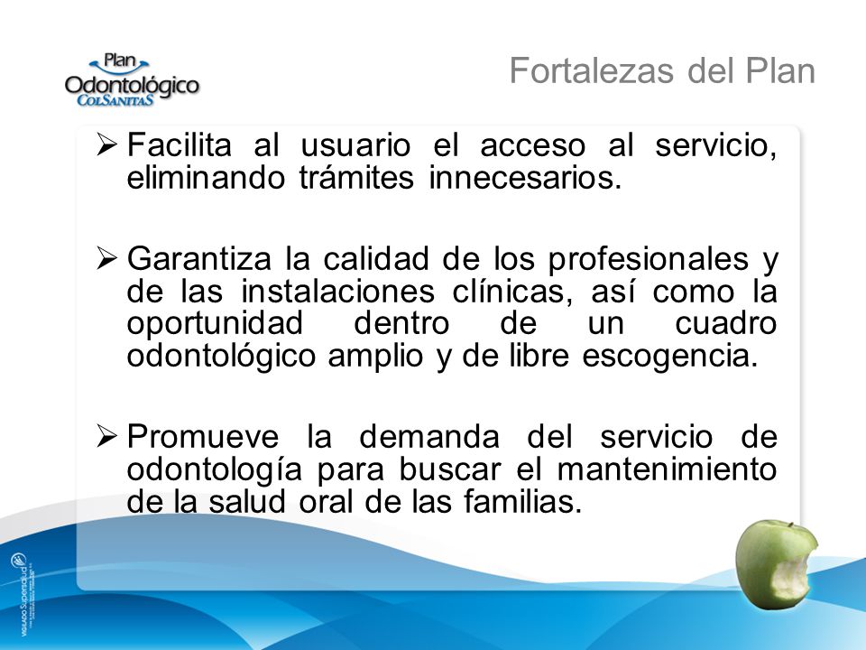 Fortalezas del Plan Facilita al usuario el acceso al servicio, eliminando trámites innecesarios.