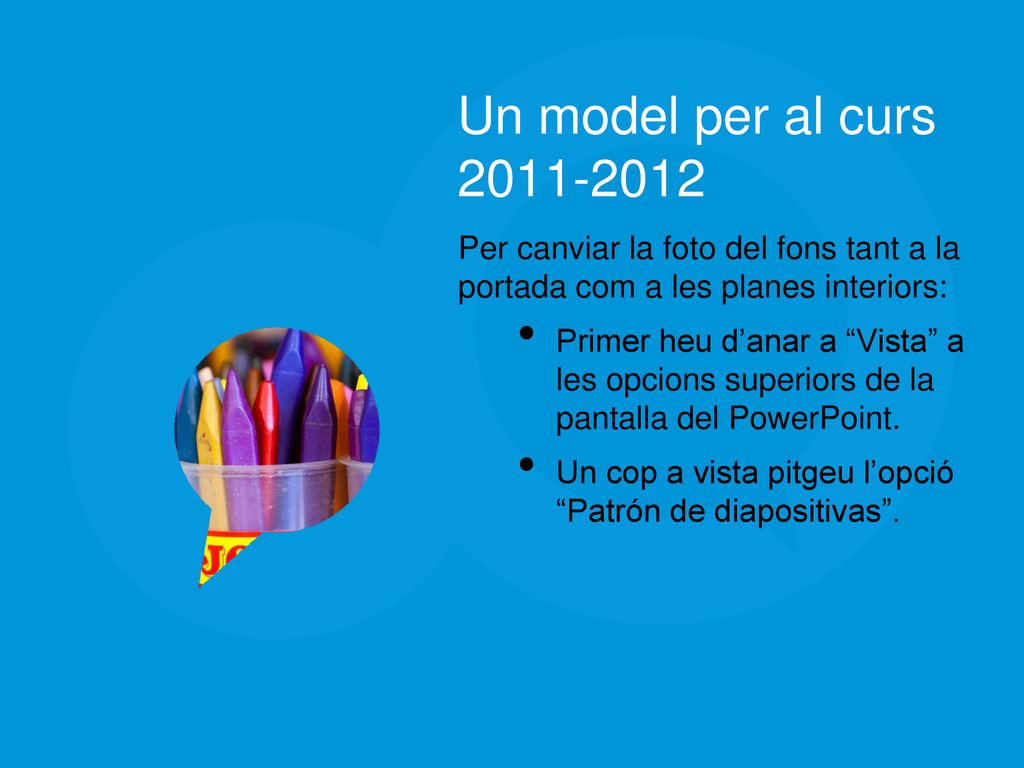 Un model per al curs Per canviar la foto del fons tant a la portada com a les planes interiors: