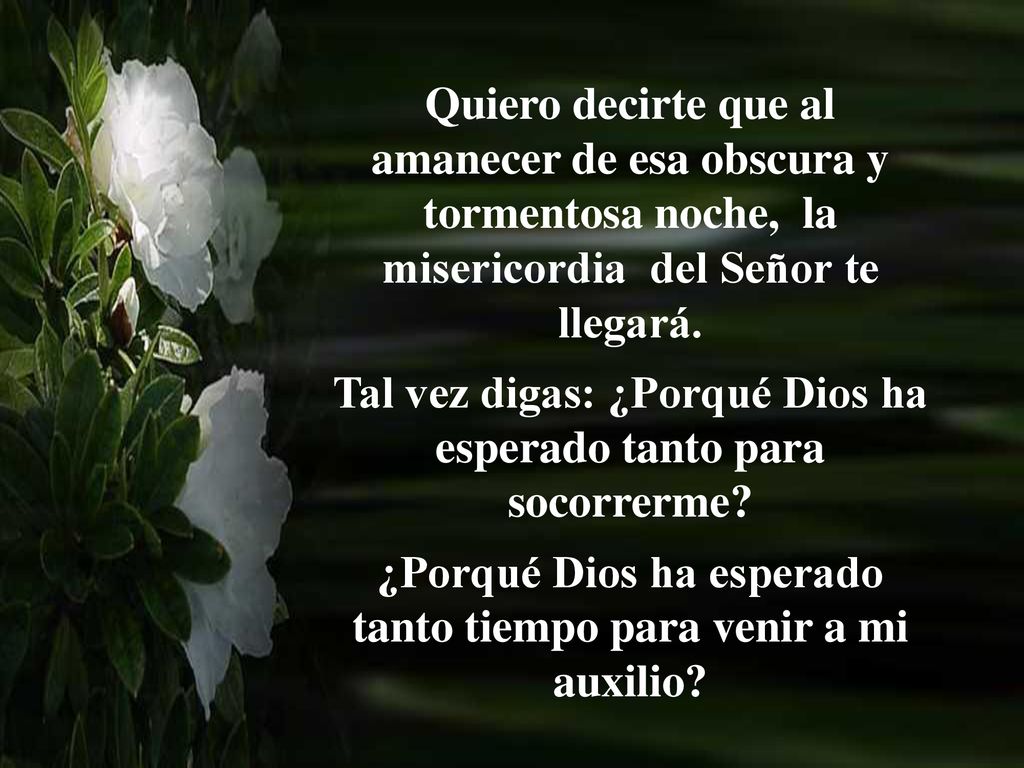 Tal vez digas: ¿Porqué Dios ha esperado tanto para socorrerme
