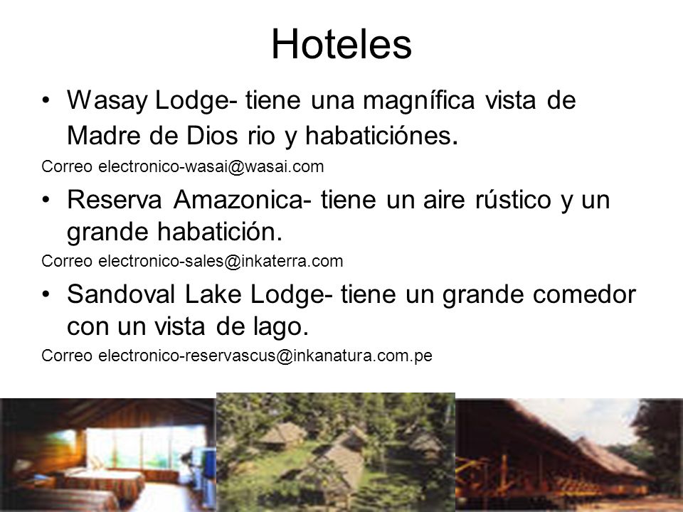 Hoteles Wasay Lodge- tiene una magnífica vista de Madre de Dios rio y habaticiónes. Correo