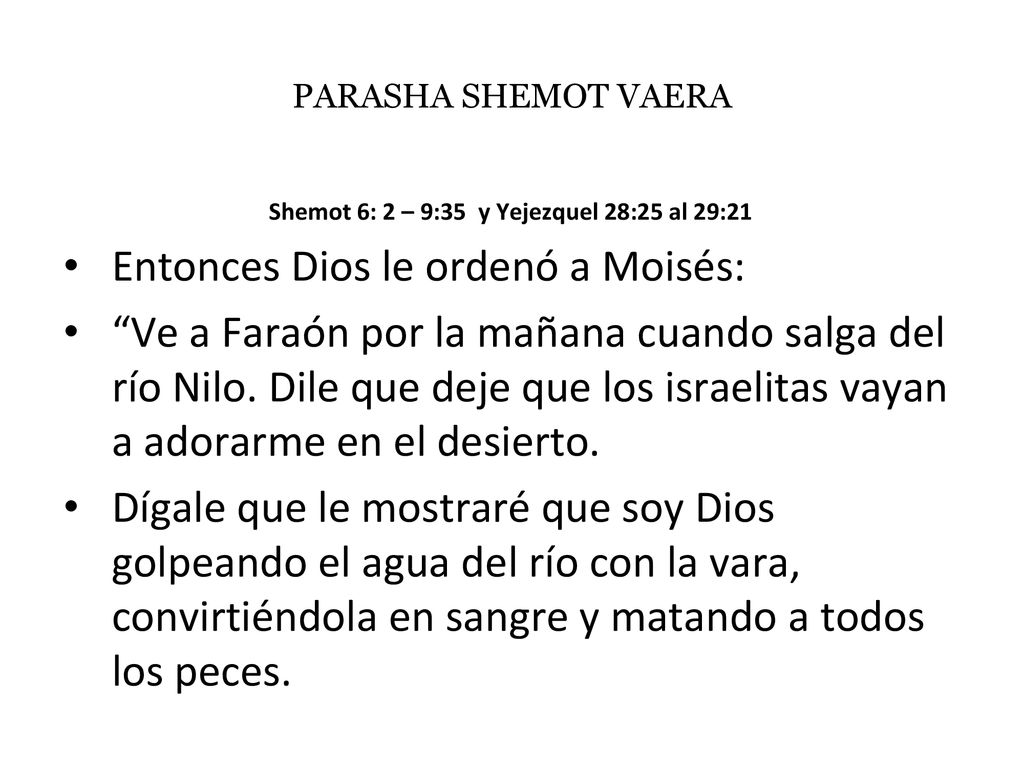 Shemot 6: 2 – 9:35 y Yejezquel 28:25 al 29:21