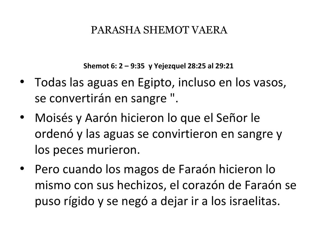 Shemot 6: 2 – 9:35 y Yejezquel 28:25 al 29:21