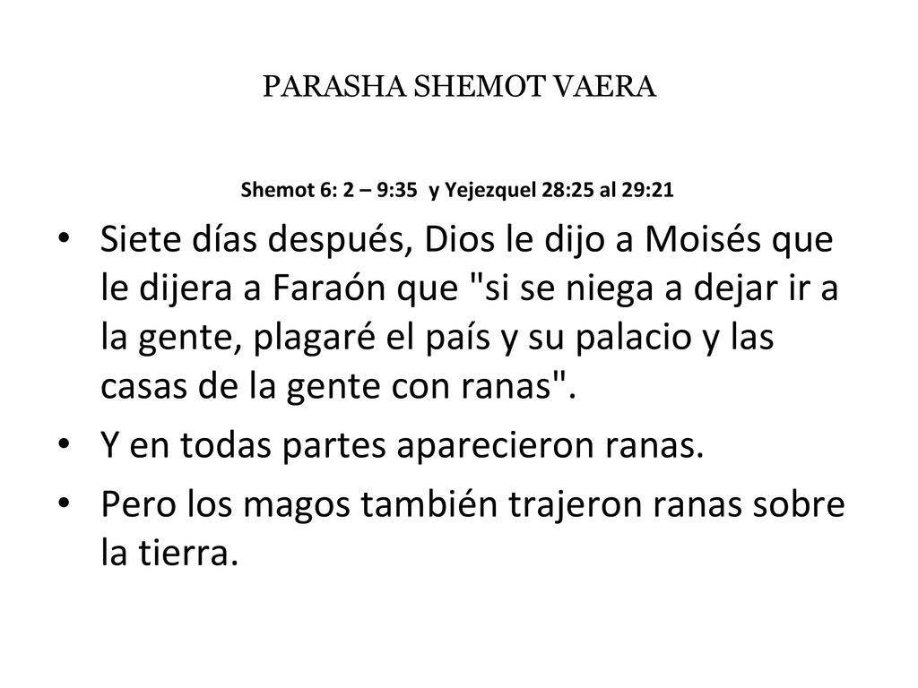 Shemot 6: 2 – 9:35 y Yejezquel 28:25 al 29:21