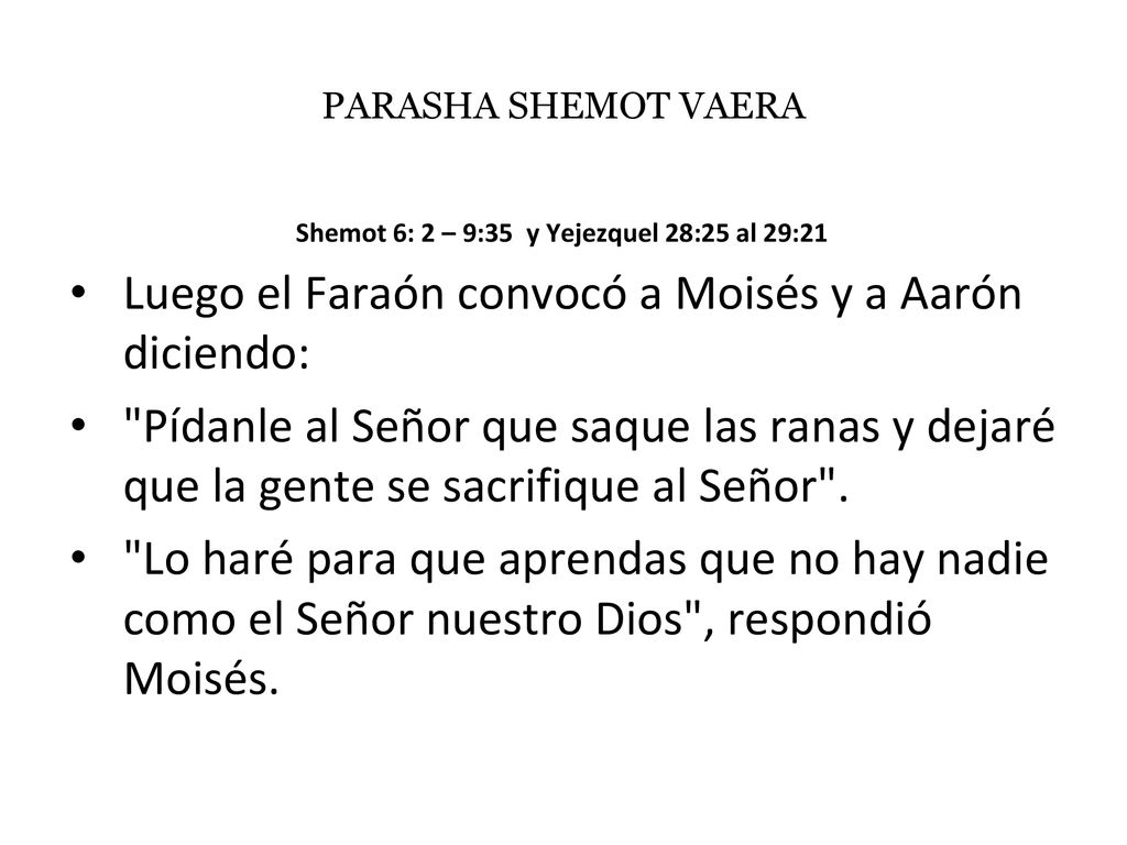 Shemot 6: 2 – 9:35 y Yejezquel 28:25 al 29:21