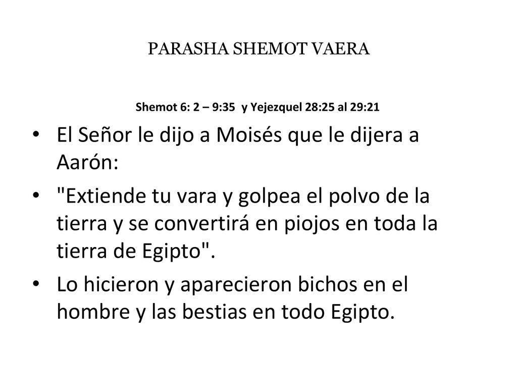 Shemot 6: 2 – 9:35 y Yejezquel 28:25 al 29:21