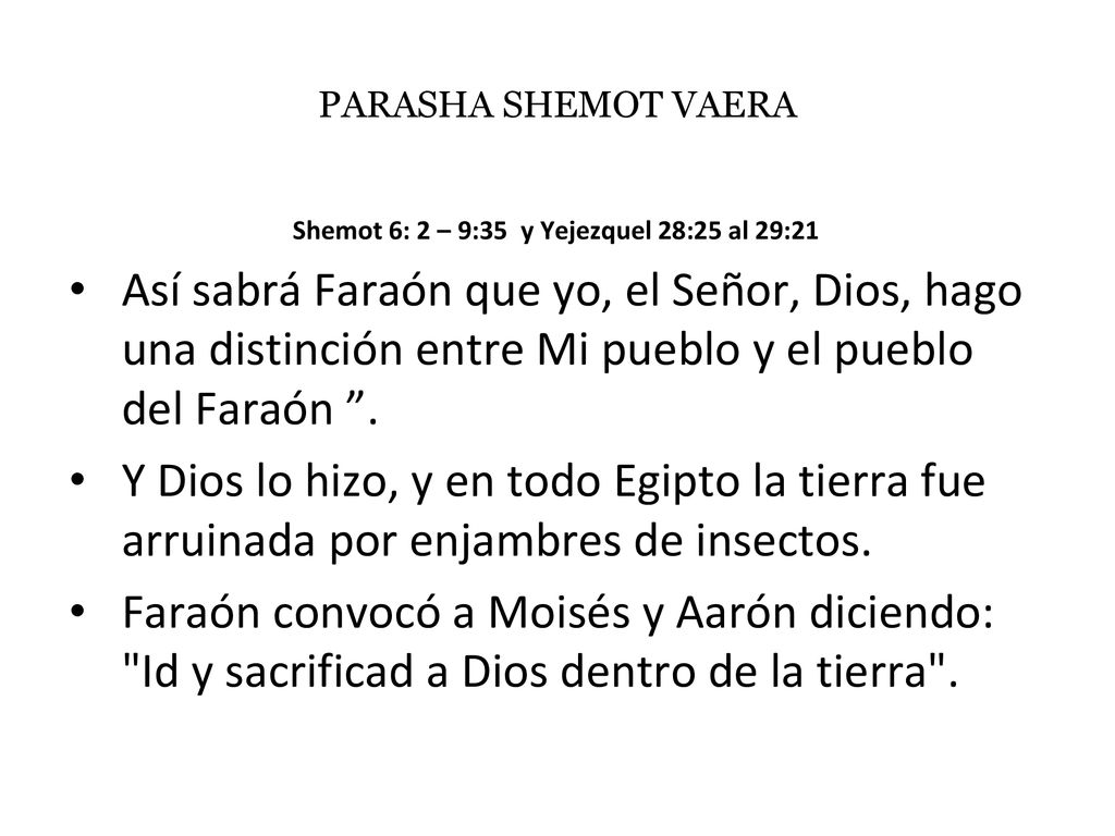Shemot 6: 2 – 9:35 y Yejezquel 28:25 al 29:21